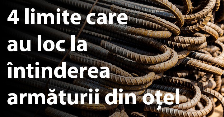 4 limite care au loc la întinderea armăturii din oțel