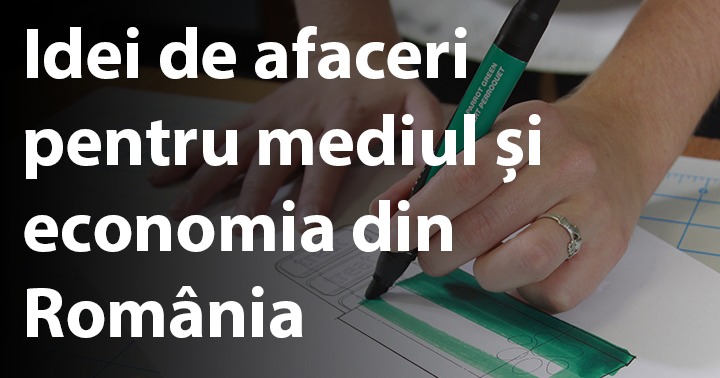 Idei de afaceri pentru mediul și economia din România
